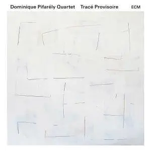 Dominique Pifarély Quartet - Tracé provisoire (2016)