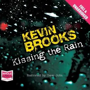 «Kissing the Rain» by Kevin Brooks