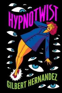 Hypnotwist, de Gilbert Hernandez