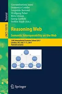 Reasoning Web. Semantic Interoperability on the Web [Repost]