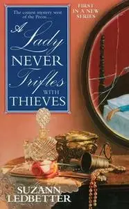 «A Lady Never Trifles with Thieves» by Suzann Ledbetter