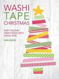 «Washi Tape Christmas» by Kami Bigler