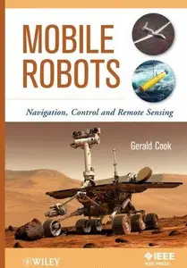 Mobile Robots: Navigation, Control and Remote Sensing (Repost)
