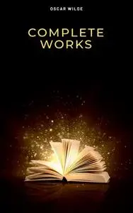 «Complete Works» by Oscar Wilde