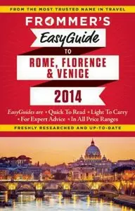 Frommer's EasyGuide to Rome, Florence and Venice 2014