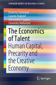 The Economics of Talent: Human Capital, Precarity and the Creative Economy