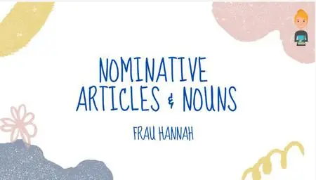 German Nominative Articles & Nouns | Frau Hannah