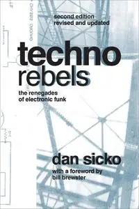 Techno Rebels: The Renegades of Electronic Funk, 2nd Edition