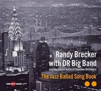 Randy Brecker with DR Big Band - The Jazz Ballad Song Book (2011)