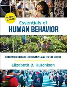 Essentials of Human Behavior: Integrating Person, Environment, and the Life Course Second Edition