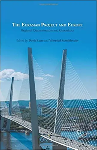 The Eurasian Project and Europe: Regional Discontinuities and Geopolitics