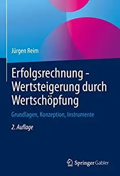 Erfolgsrechnung - Wertsteigerung durch Wertschöpfung: Grundlagen, Konzeption, Instrumente