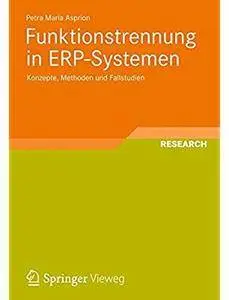 Funktionstrennung in ERP-Systemen: Konzepte, Methoden und Fallstudien [Repost]