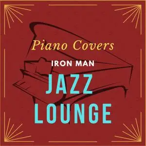 Relaxing Piano Crew - Iron Man Jazz Lounge (2019) [Official Digital Download 24/96]