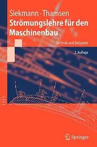 Strömungslehre für den Maschinenbau: Technik und Beispiele