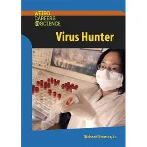Virus Hunter (Weird Careers in Science)
