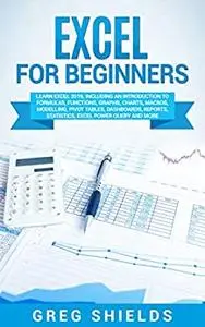 Excel for Beginners: Learn Excel 2016, Including an Introduction to Formulas