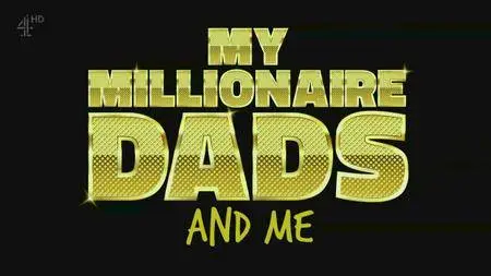 Channel 4 - My Millionaire Dads and Me (2016)