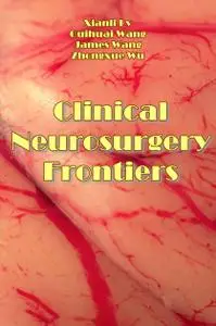 "Clinical Neurosurgery Frontiers" ed. by Xianli Lv, Guihuai Wang, James Wang, Zhongxue Wu