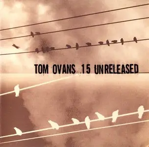 Tom Ovans - 15 Unreleased (2002)