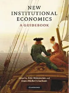 New Institutional Economics: A Guidebook