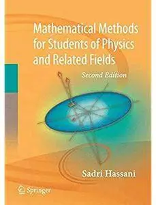 Mathematical Methods: For Students of Physics and Related Fields (2nd edition) [Repost]