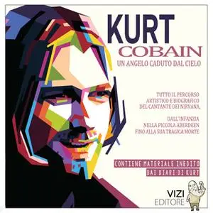 «Kurt Cobain - Un angelo caduto dal cielo» by Lucas Pavetto