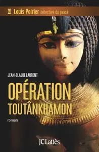 Jean-Claude Laurent, "Opération Toutankhamon"