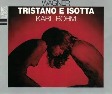 Karl Böhm, Orchester der Bayreuther Festspiele - Richard Wagner: Tristano e Isotta / Tristan und Isolde (1987)