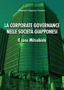 Elisabeth Filippone-Thaulero, "La corporate governance nelle società giapponesi. Il caso Mitsubishi"