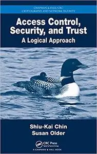 Access Control, Security, and Trust: A Logical Approach