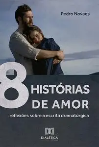 «8 Histórias de Amor» by Pedro Novaes