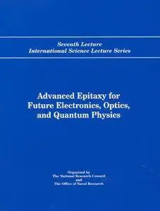 Advanced Epitaxy for Future Electronics, Optics, and Quantum Physics: Seventh Lecture International Science Lecture Series