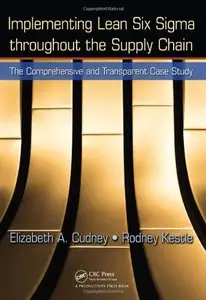 Implementing Lean Six Sigma throughout the Supply Chain: The Comprehensive and Transparent Case Study