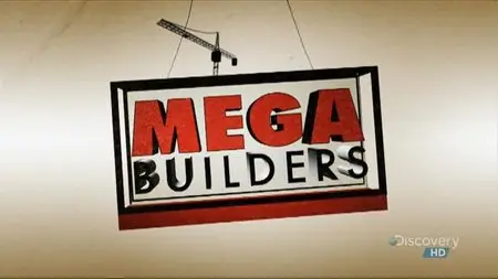 Discovery Channel - Megabuilders (Season 4) (2009)