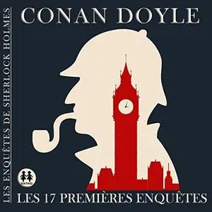 Conan Doyle, "Les 17 premières enquêtes de Sherlock Holmes"
