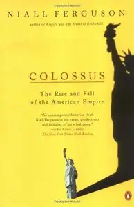Colossus: The Rise and Fall of the American Empire (repost)
