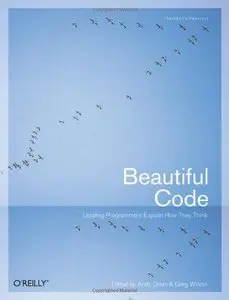Beautiful Code: Leading Programmers Explain How They Think (Repost)