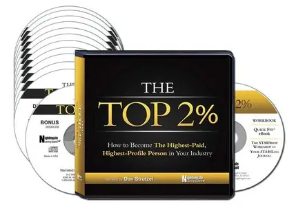 The Top 2%: How to Become the Highest-Paid, Highest-Profile Person in Your Industry