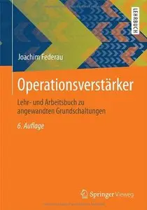 Operationsverstärker: Lehr- und Arbeitsbuch zu angewandten Grundschaltungen, 6 Auflage (Repost)