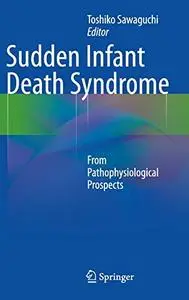 Sudden Infant Death Syndrome: From Pathophysiological Prospects (Repost)
