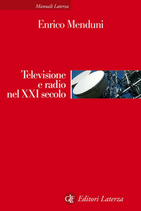 Enrico Menduni - Televisione e radio nel XXI secolo (2016)