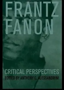 Frantz Fanon: Critical Perspectives 