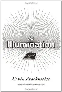 The Illumination: A Novel (repost)