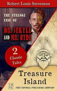 «Treasure Island AND The Strange Case of Dr. Jekyll and Mr. Hyde – Unabridged» by Robert Louis Stevenson