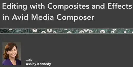 Editing with Composites and Effects in Avid Media Composer