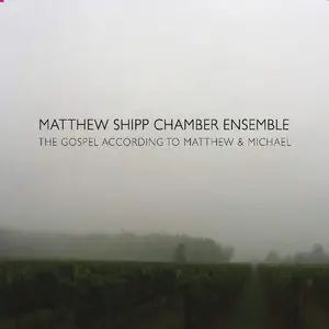 Matthew Shipp Chamber Ensemble - The Gospel According to Matthew & Michael (2015)