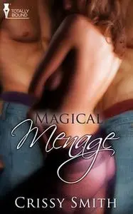 «Magical Ménage» by Crissy Smith