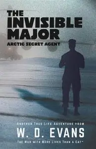 «The Invisible Major» by W.D. Evans