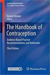 The Handbook of Contraception: Evidence Based Practice Recommendations and Rationales  Ed 3
